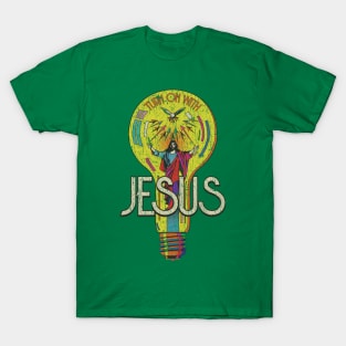 Turn on With Jesus 1970 T-Shirt